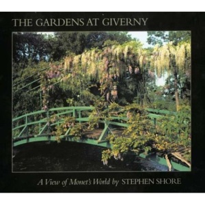 The Gardens at Giverny: A View of Monet's World