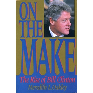 On the Make: The Rise of Bill Clinton