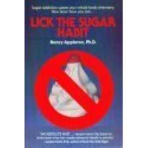 Lick the Sugar Habit: How to Break Your Sugar Addiction Naturally