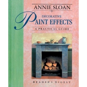 Annie Sloan Decorative Paint Effects: A Practical Guide