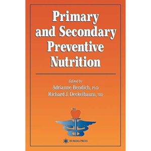 Primary and Secondary Preventive Nutrition (Nutrition and Health)