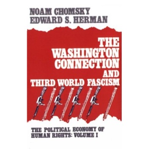 The Washington Connection and Third World Fascism (Political Economy of Human Rights)