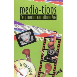 Media-Tions: Forays into the Culture and Gender Wars