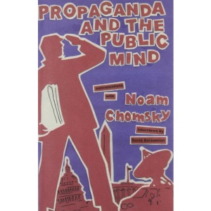 Propaganda and the Public Mind: Conversations with Noam Chomsky