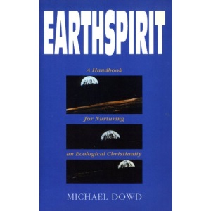 Earthspirit: Handbook for Nurturing an Ecological Christianity