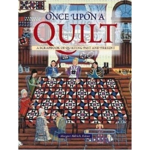 Once Upon a Quilt: A Scrapbook of Quilting Past and Present (Town Square Book)