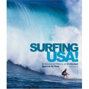 Surfing USA!: An Illustrated History of the Coolest Sport of All Time