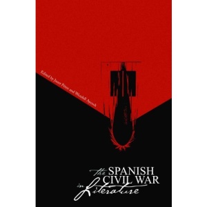 The Spanish Civil War in Literature (Studies in Comparative Literature Series)