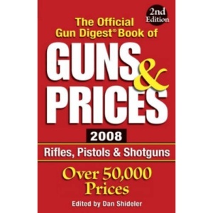 The Official Gun Digest Book of Guns and Prices 2008 (Official Gun Digest Book of Guns & Prices)