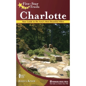 Five-Star Trails: Charlotte: Your Guide to the Area's Most Beautiful Hikes