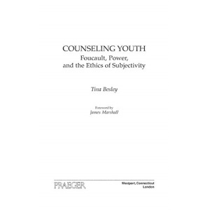 Counseling Youth: Foucault, Power, and the Ethics of Subjectivity