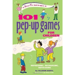 101 Pep-Up Games for Children: Refreshing, Recharging, Refocusing (Smartfun Activity Books) (SmartFun Books)