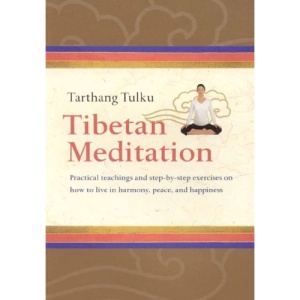 Tibetan Meditation: Practical Teachings and Step-By-Steo Exercises on How to Live in Harmony, Peace, and Ha[[iness