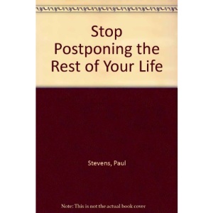 Stop Postponing the Rest of Your Life