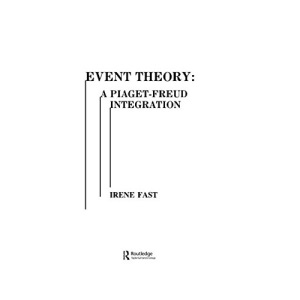 Event Theory: A Piaget-freud Integration (Child Psychology)