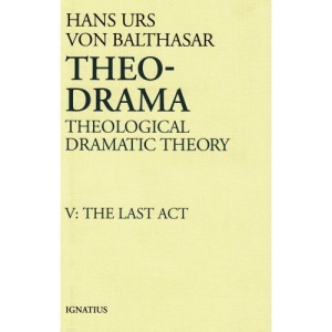 Theo-drama: Last Act v. 5: Theological Dramatic Theory