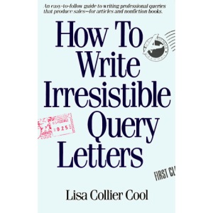 How to Write Irresistible Query Letters