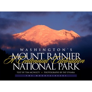 Washington's Mount Rainier National Park: A Centennial Celebration