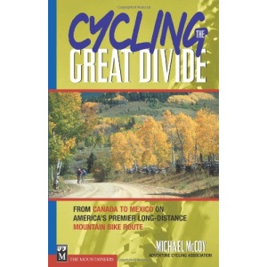 Cycling the Great Divide: From Canada to Mexico on America's Premier Long-distance Mountain Bike Route
