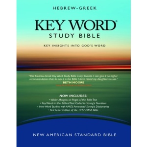 Hebrew-Greek Key Word Study Bible-NASB: Key Insights Into God's Word