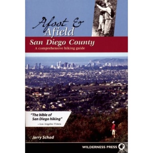 Afoot & Afield San Diego County: A Comprehensive Hiking Guide (Afoot and Afield)