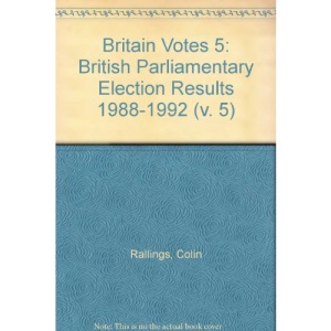 Britain Votes: British Parliamentary Election Results, 1987-92 v. 5 (Parliamentary Research)