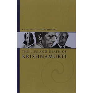 The Life and Death of Krishnamurti