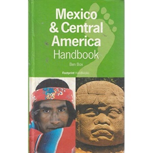 Mexico and Central American Handbook 1997 (Footprint Handbook)