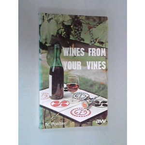 Wines from Your Vines (An 'Amateur Winemaker' publication)
