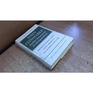 John Constable: Further Documents and Correspondence