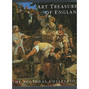 Art Treasures of England, The Regional Collections