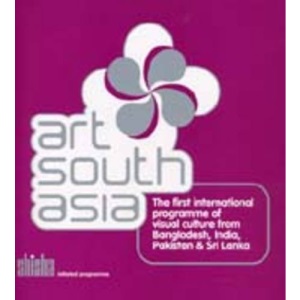Art South Asia: The First Programme of Visual Culture from Bangladesh, India, Pakistan and Sri Lanka
