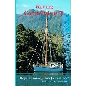 Roving Commissions: Royal Cruising Club Journal 1997 No. 38