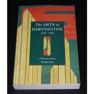 The Arts at Dartington 1940-1983: A Personal Account