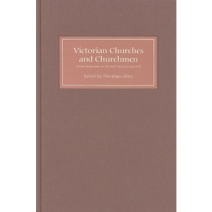 Victorian Churches and Churchmen: Essays Presented to Vincent Alan McClelland (Catholic Record Society: Monograph Series)