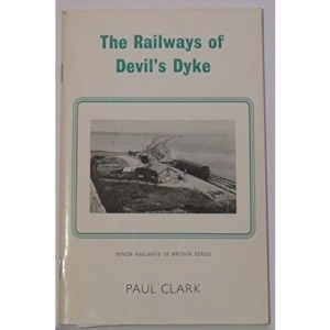 The Railways of Devil's Dyke (Minor Railways of Britain)