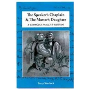 The Speaker's Chaplain and the Master's Daughter: A Georgian Family and Friends
