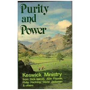 Purity and Power: Keswick Convention Ministry, 1981