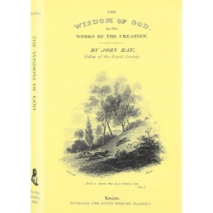 The Wisdom of God in the Works of The Creation (Ray Society)