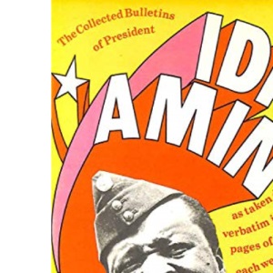 The Collected Bulletins of President Idi Amin