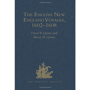 The English New England Voyages, 1602–1608 (Hakluyt Society Second Series)