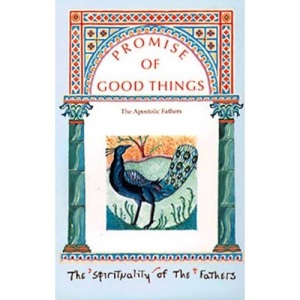 Promise of Good Things: Apostolic Fathers