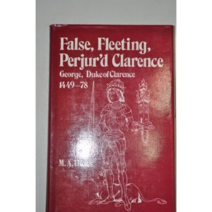 False, Fleeting, Perjur'd Clarence: George, Duke of Clarence, 1449-78