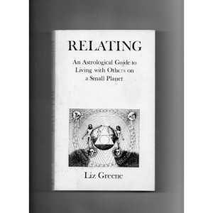 Relating: Astrological Guide to Living with Others on a Small Planet
