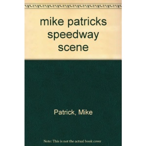 Mike Patrick'S Speedway Scene