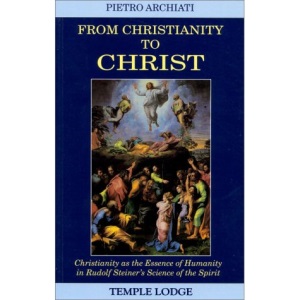 From Christianity to Christ: Christianity as the Essence of Humanity in Rudolf Steiner's Science of the Spirit
