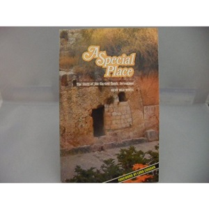 A Special Place: Story of the Garden Tomb, Jerusalem