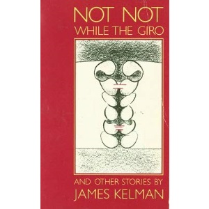 Not, Not While the Giro and Other Stories