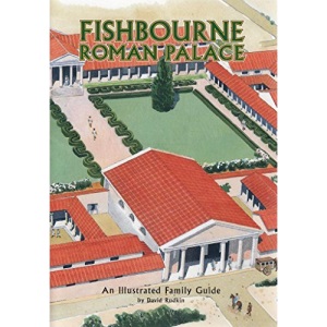 Fishbourne Roman Palace: An illustrated family guide