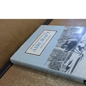 Illustrated History of Aircraft